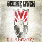 George Lynch - Kill All Control