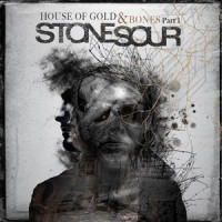 Stone Sour - House of Goldand Bones Pt 1