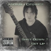 Shot Down Get Up - Andrzej Citowicz