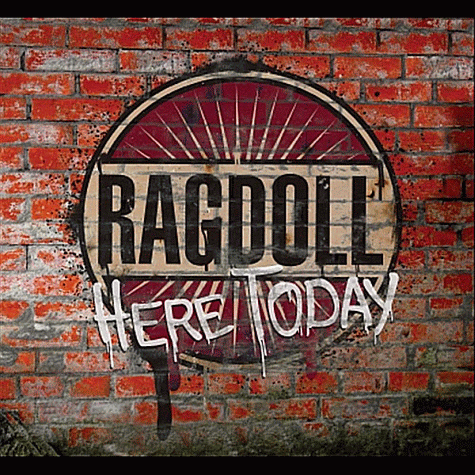 Ragdoll - Here Today