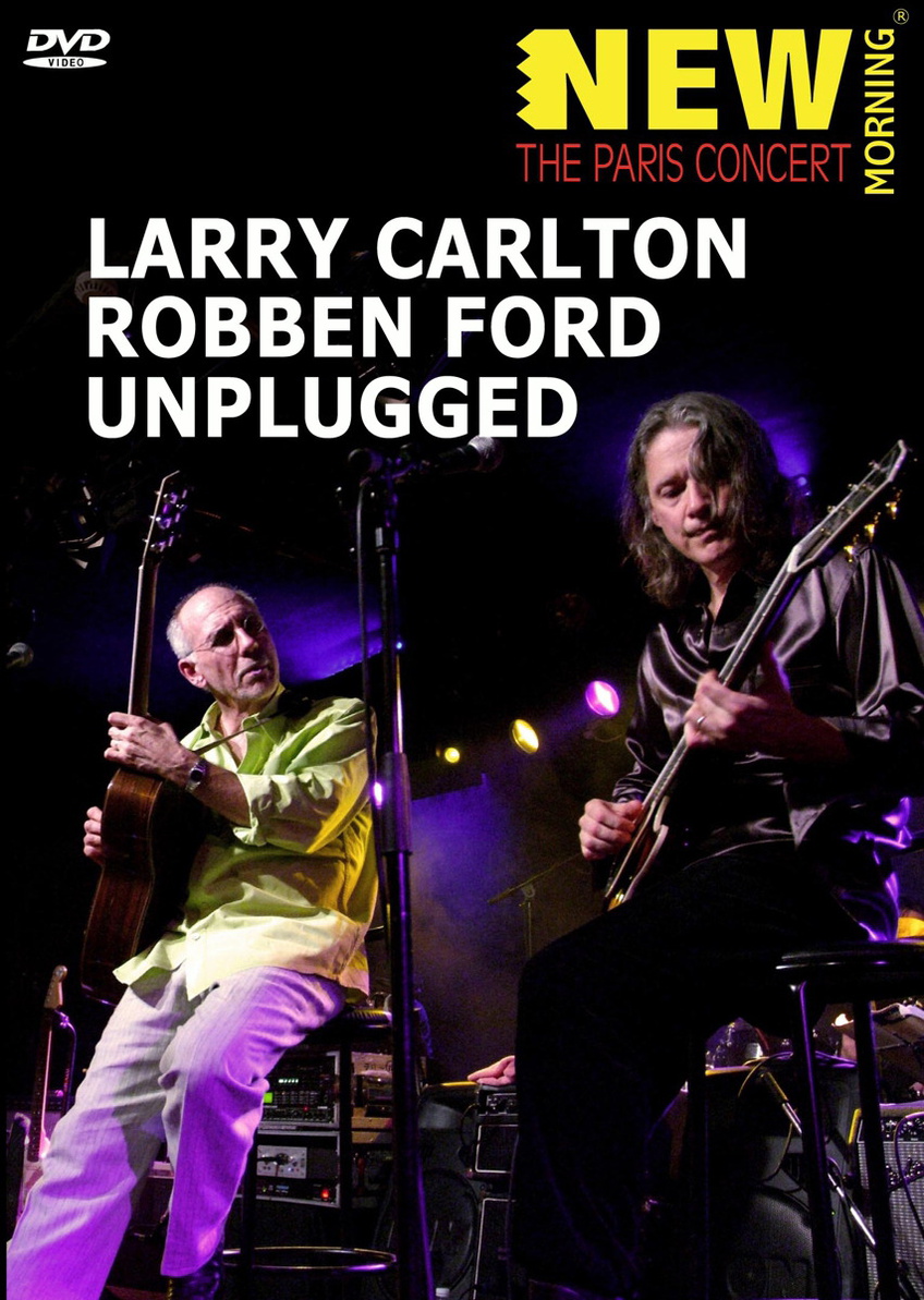 Larry Carlton and Robben Ford | Unplugged The Paris Concert