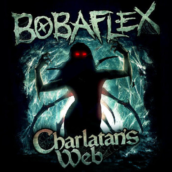 Bobaflex Charlatan's Web