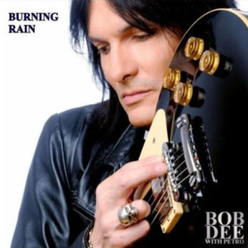 New York-based rock act Bob Dee with Petro – comprised of the singer/guitarist Bob Dee and his backing band – released their greatest hits compilation ... - Dee-with-Petro-Burning-Rain-350x350