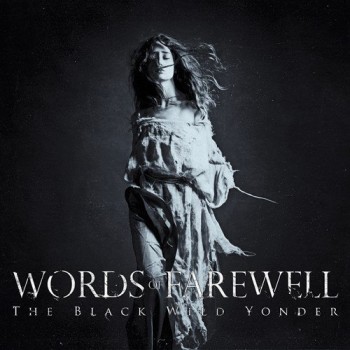 Words of Farewell The Black Wild Yonder