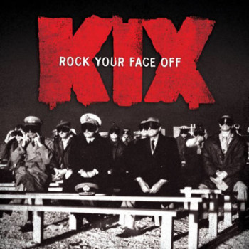 Kix - Rock Your Face Off