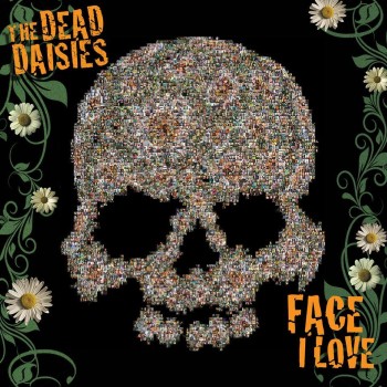 The Dead Daisies Face I Love