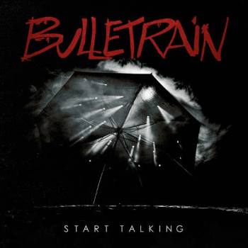 BULLETRAIN - Start Talking