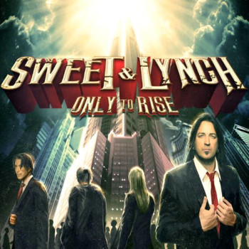 Sweet and Lynch - Only to Rise
